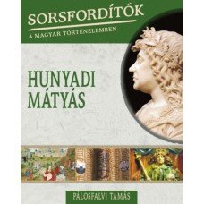 Sorsfordítók a magyar történelemben - Hunyadi Mátyás  7.95 + 1.95 Royal Mail